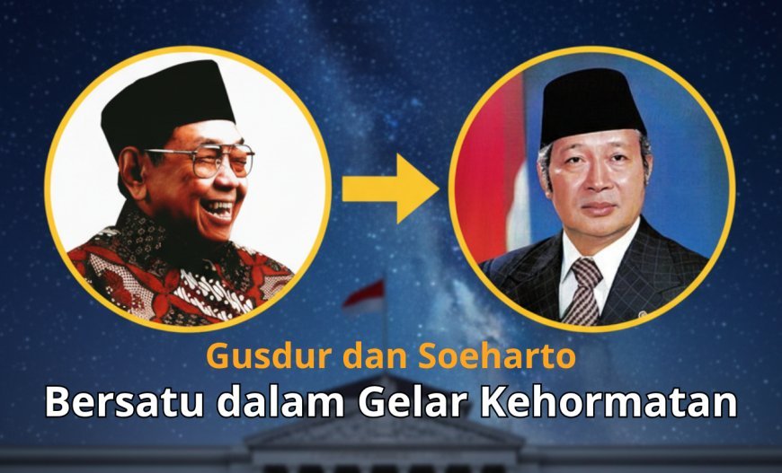 Gusdur dan Soeharto Akhirnya Bersatu dalam Gelar Kehormatan